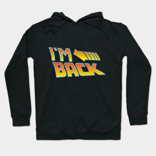 i´m back Hoodie